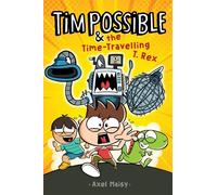 Tim Possible and the Time-Travelling T.Rex (Tim Possible 1)