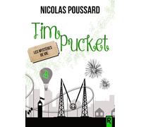 Tim Pucket : 4 - Les mystères de Vie - Nicolas Poussard - Rebelle Eds - broché - Roman adolescent