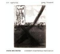 Tim Reynolds and Greg Howard - Sticks and Stones: A Collection of Spontaneous Improvisations (US Import)
