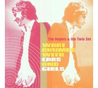 Tim Rogers & The Twin Set - What Rhymes with Cars & Girls