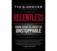 [Tim S. Grover] Relentless : du bon au bon papier à l’impression【2014】 par Tim S. Grover