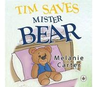 Tim Saves Mister Bear by Melanie Carter Melanie Carter (Auteur)