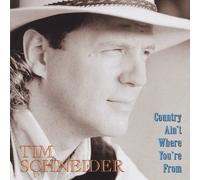 Tim Schneider - Country Ain't Where Your from