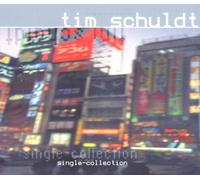 Tim Schuldt - Single Collection [Import]