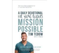 Tim Tebow Mission Possible: A Daily Devotional for Young Readers (Relié)