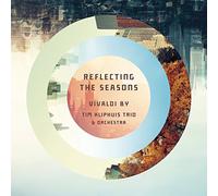 Tim -Trio- Kliphuis & Or - Reflecting The Seasons [Import]
