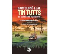 Tim Tutts. El detective de Nairobi: "El caso del rinoceronte deprimido" seguido de "El caso de la turkana rebelde"