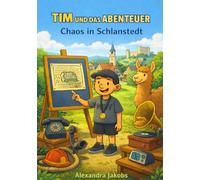 Tim und das Abenteuer - Chaos in Schlanstedt