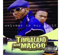 Timbaland & Magoo - Welcome to Our World [Import]