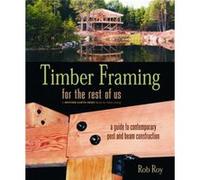 Timber Framing for the Rest of Us by Rob Roy Rob Roy (Auteur)
