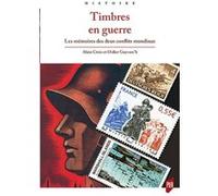 Timbres en guerre: Les mémoires des deux conflits mondiaux.