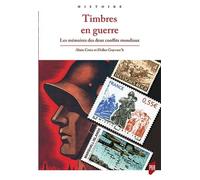 Timbres en guerre: Les mémoires des deux conflits mondiaux.