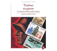 Timbres en guerre: Les mémoires des deux conflits mondiaux.