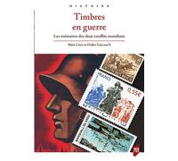 Timbres en guerre: Les mémoires des deux conflits mondiaux.