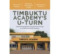 Timbuktu Academys U-Turn: Implementing Systemic Organizational Change In An African-Centered Academy