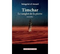 Timchar, le sanglot de la pierre - Intagrist El Ansari - Frantz Fanon - broché - Roman