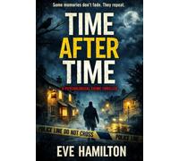Time After Time: A killer is hiding in plain sight - and the truth is closer than DI Steve Reeves ever imagined.