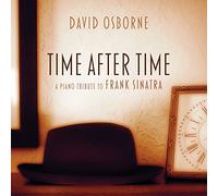 Time After Time: A Piano Tribute To Frank Sinatra by David Osborne