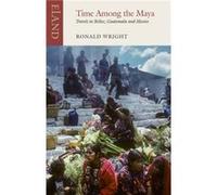 Time Among the Maya by Pico Iyer Pico Iyer (Auteur)