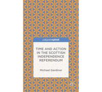 Time And Action In The Scottish Independence Referendum