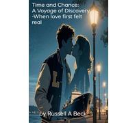 Time and Chance: A Young Man's Voyage of Discovery--When Love First Felt Real