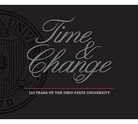 Time And Change: 150 Years Of The Ohio State University