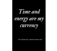 Time and energy are my currency: A self -worth & mindful living journal