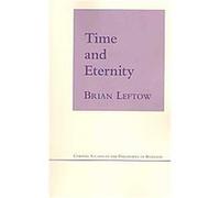 Time and Eternity, Cornell Studies in the Philosophy of Religion Brian Leftow (Auteur)