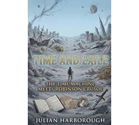 TIME AND EXILE: THE TIME MACHINE MEETS ROBINSON CRUSOE