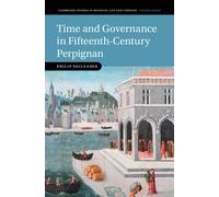 Time and Governance in Fifteenth-Century Perpignan - Philip Daileader - Cambridge University Press - ebook (ePub) - Livre
