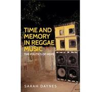 Time and Memory in Reggae Music by Sarah Daynes Sarah Daynes, (Auteur)