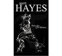 Time and Motion Hayes, Matt (Auteur)