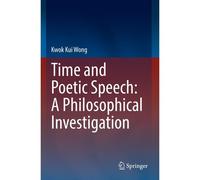 Time And Poetic Speech: A Philosophical Investigation