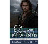 Time and Space Between Us: A Scottish Time Travel Love Story