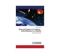 Time And Space Is A Fiction - Only Distance Is A Reality