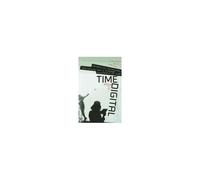 Time And The Digital - Connecting Technology, Aesthetics, And A Process Philosophy Of Time