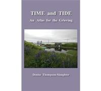 TIME and TIDE An Atlas for the Grieving - Denise ThompsonSlaughter - Plain View Press LLC - Livre en Anglais Denise ThompsonSlaughterDenise ThompsonSlaughter (Auteur)