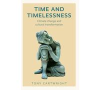 Time and Timelessness: Climate change and cultural transformation