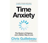 Time Anxiety — The Illusion of Urgency and a Better Way to Live — Macmillan