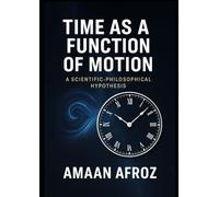 Time As a Function of Motion: A Scientific Philosophical Hypothesis