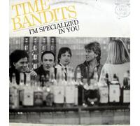 Time Bandits - I'M SPECIALIZED IN YOU 7 INCH (7" VINYL 45) UK CBS 1982