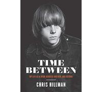 Time Between: My Life As a Byrd, Burrito Brother, and Beyond