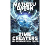 TIME CHEATERS: Les Faussaires Du Temps