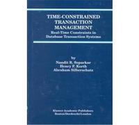 Time-Constrained Transaction Management, Kluwer International Series on Advances in Database Systems, 2 Abraham Silberschatz, Henry F. Korth, Nandit R. Soparkar (Auteur)