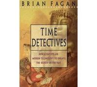 Time Detectives Brian M. Fagan (Auteur)