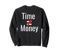 Time Does Not Equal Money Stried Out Rouge Sweatshirt