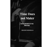 Time Does Not Mater: Faith Grows in The Waiting