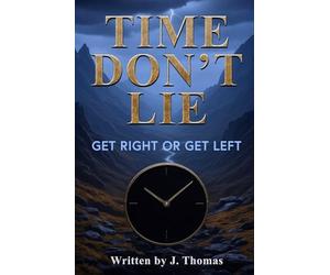 Time Don’t Lie: Get Right or Get Left