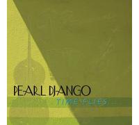 Time Flies . . . by Pearl Django (2015-08-03)