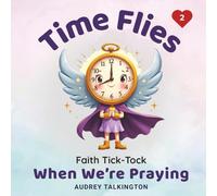 Time Flies When We're Praying: Time Flies Collection #2: Faith-Filled, 14 Prayerful Poems, Fun Illustrations, and I AM Affirmations | Find Hidden ... Home, Church, School, Libraries, and Gifts